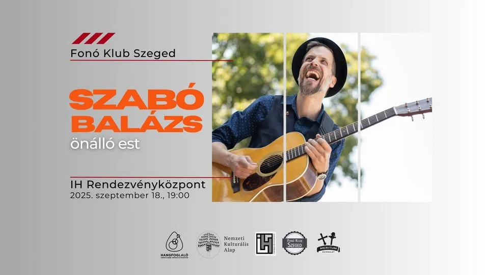 Szabó Balázs önálló est – Fonó Klub Szeged